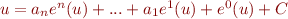$u = a_ne^n(u) + ... + a_1e^1(u) + e^0(u) + C$