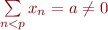 $\sum\limits_{n < p}x_n = a \not= 0$