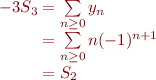 $$\[\begin{array}{r@{}l}
-3S_3
&{} = \sum\limits_{n \ge 0}y_n\\
&{} = \sum\limits_{n \ge 0}n(-1)^{n+1}\\
&{} = S_2\\
\end{array}\]$$